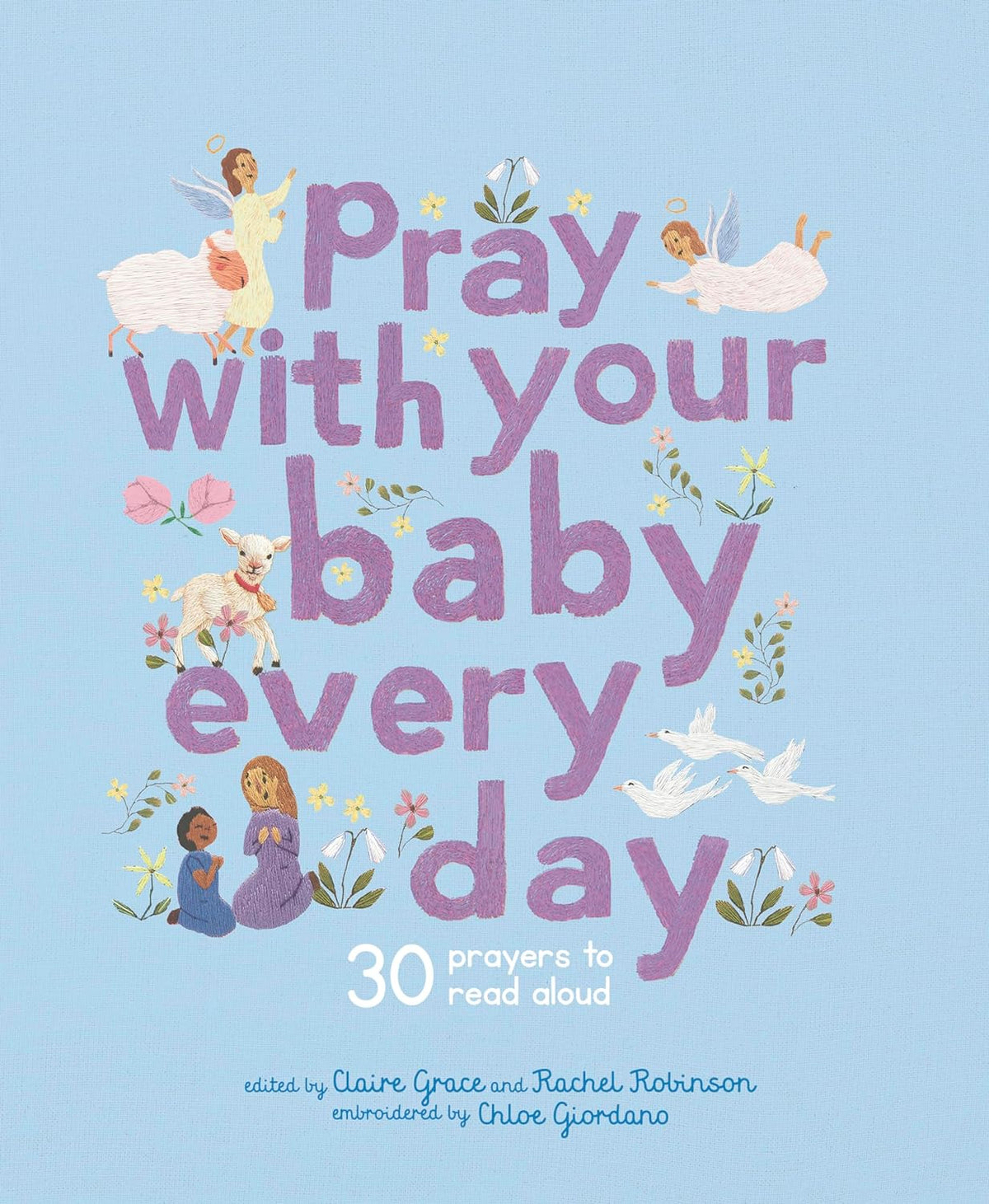 Pray With Your Baby Every Day: 30 prayers to read aloud Cover