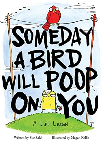 Someday a Bird Will Poop on You: A Life Lesson Cover