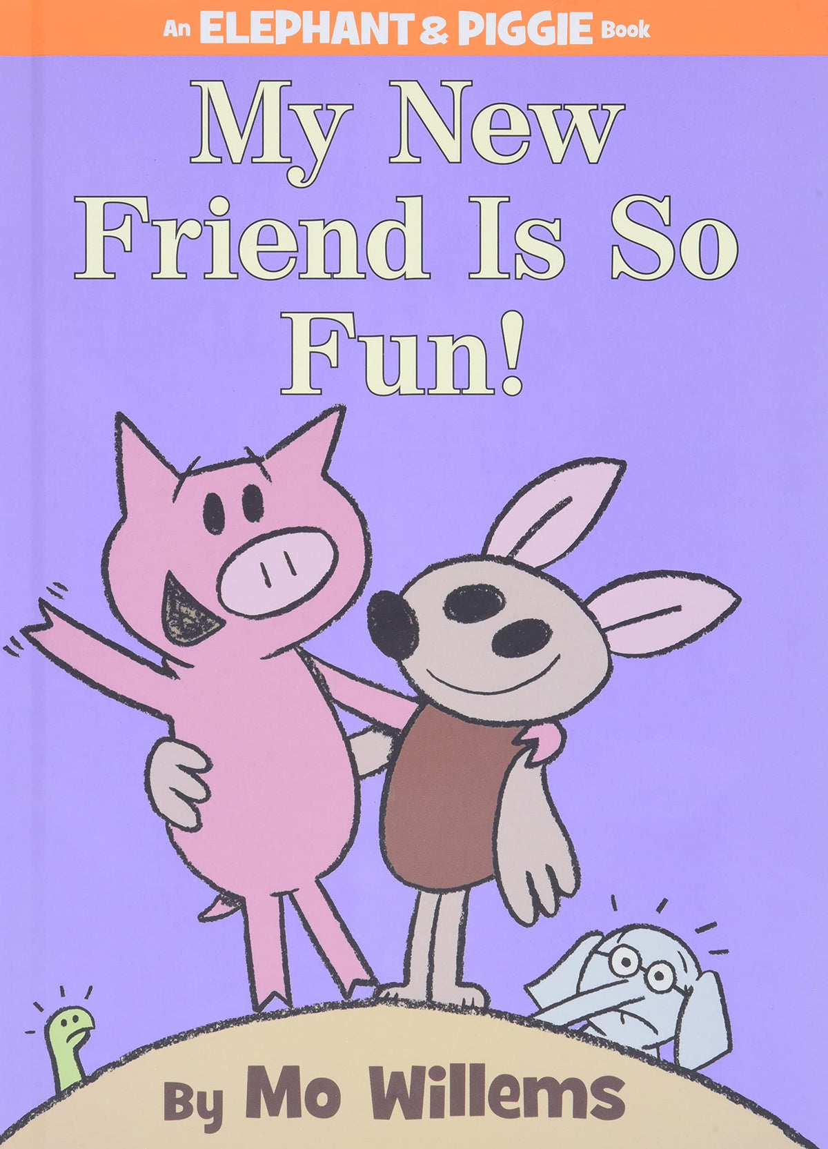 My New Friend Is So Fun! (An Elephant and Piggie Book) Cover