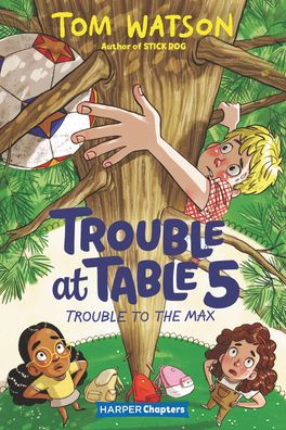 Tomfoolery Toys | Trouble at Table 5 #5: Trouble to the Max