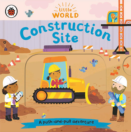 Construction Site: A Push-and-Pull Adventure Cover