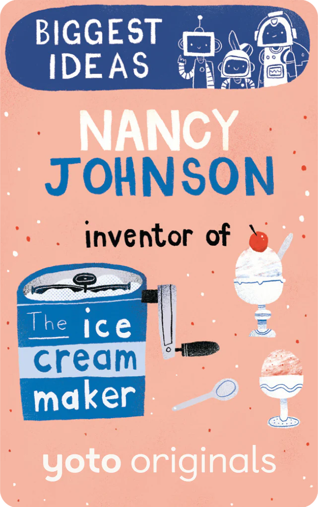 Tomfoolery Toys | Biggest Ideas: Nancy Johnson Inventor of the Ice Cream Maker