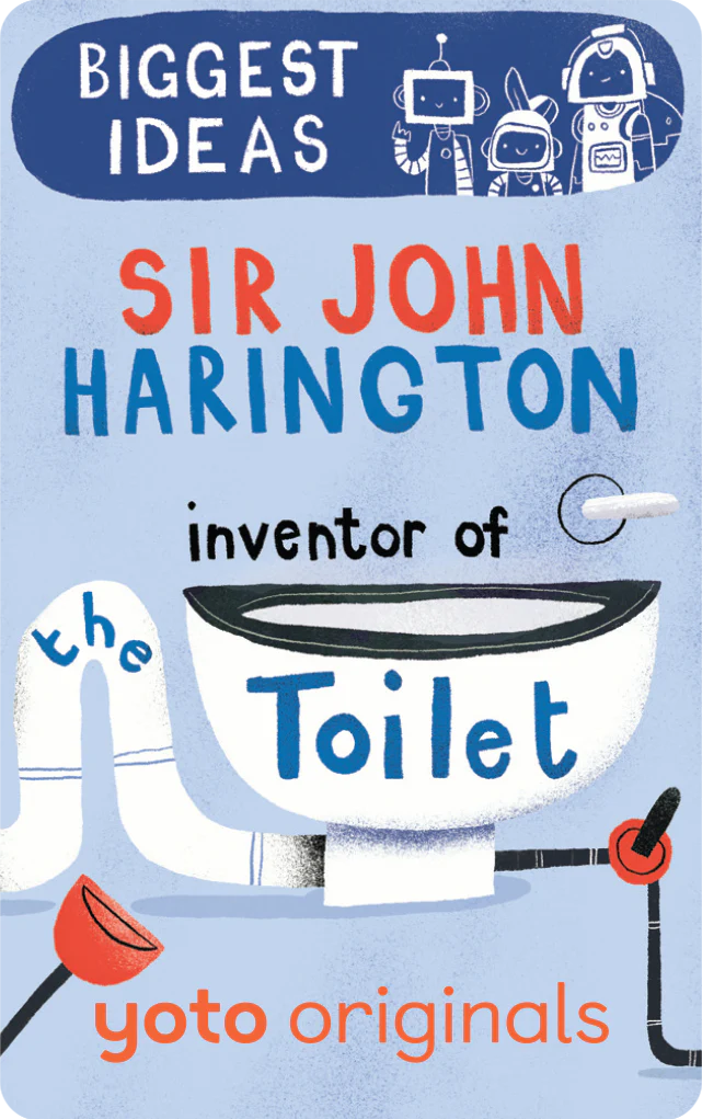 Biggest Ideas: Sir John Harington Inventor of the Toilet Cover