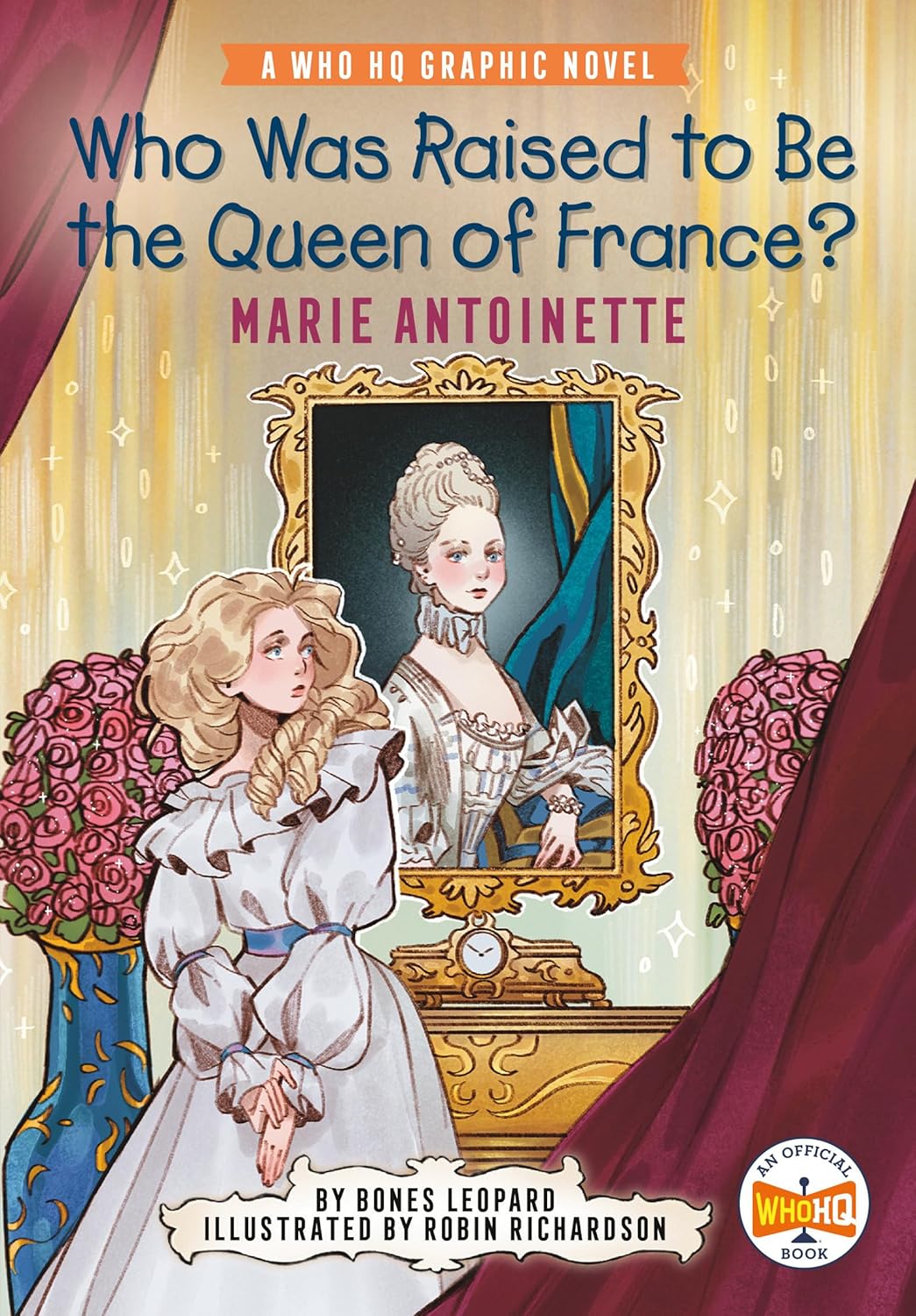 Who Was Raised to Be the Queen of France?: Marie Antoinette Cover