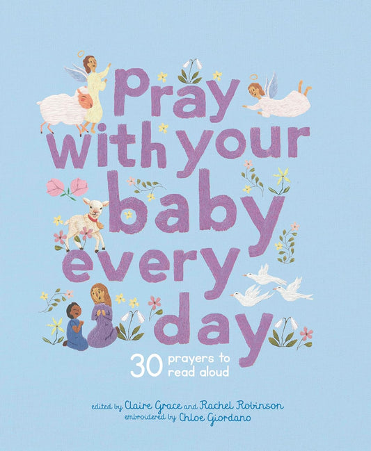 Tomfoolery Toys | Pray With Your Baby Every Day: 30 prayers to read aloud
