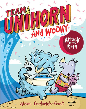 Team Unihorn and Woolly #1: Attack of the Krill Cover