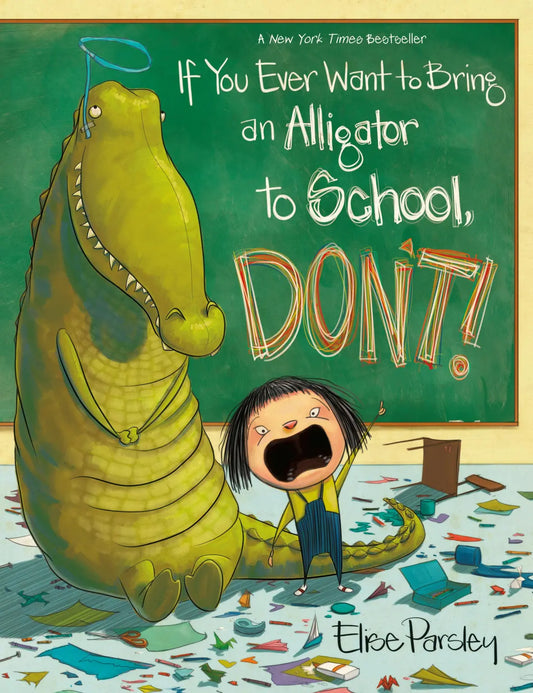Tomfoolery Toys | If You Ever Want to Bring an Alligator to School, Don't!