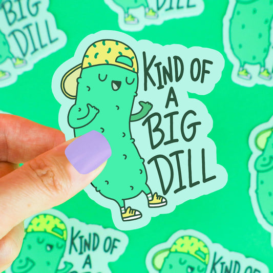 Tomfoolery Toys | Kind Of A Big Dill Vinyl Sticker