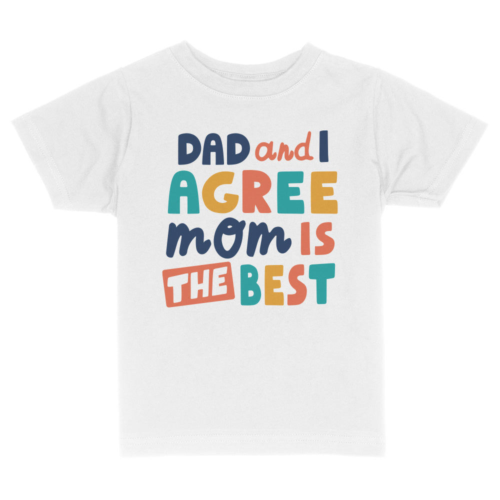 Tomfoolery Toys | Dad and I Agree, Mom Is the Best Shirt