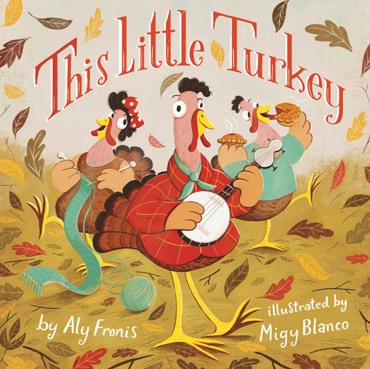 Tomfoolery Toys | This Little Turkey