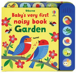 Baby's Very First Noisy Book: Garden Cover