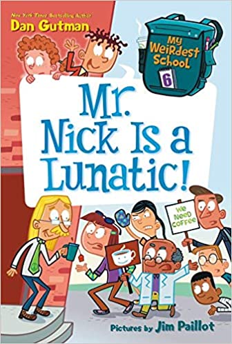 My Weirdest School #6: Mr. Nick Is a Lunatic! Cover