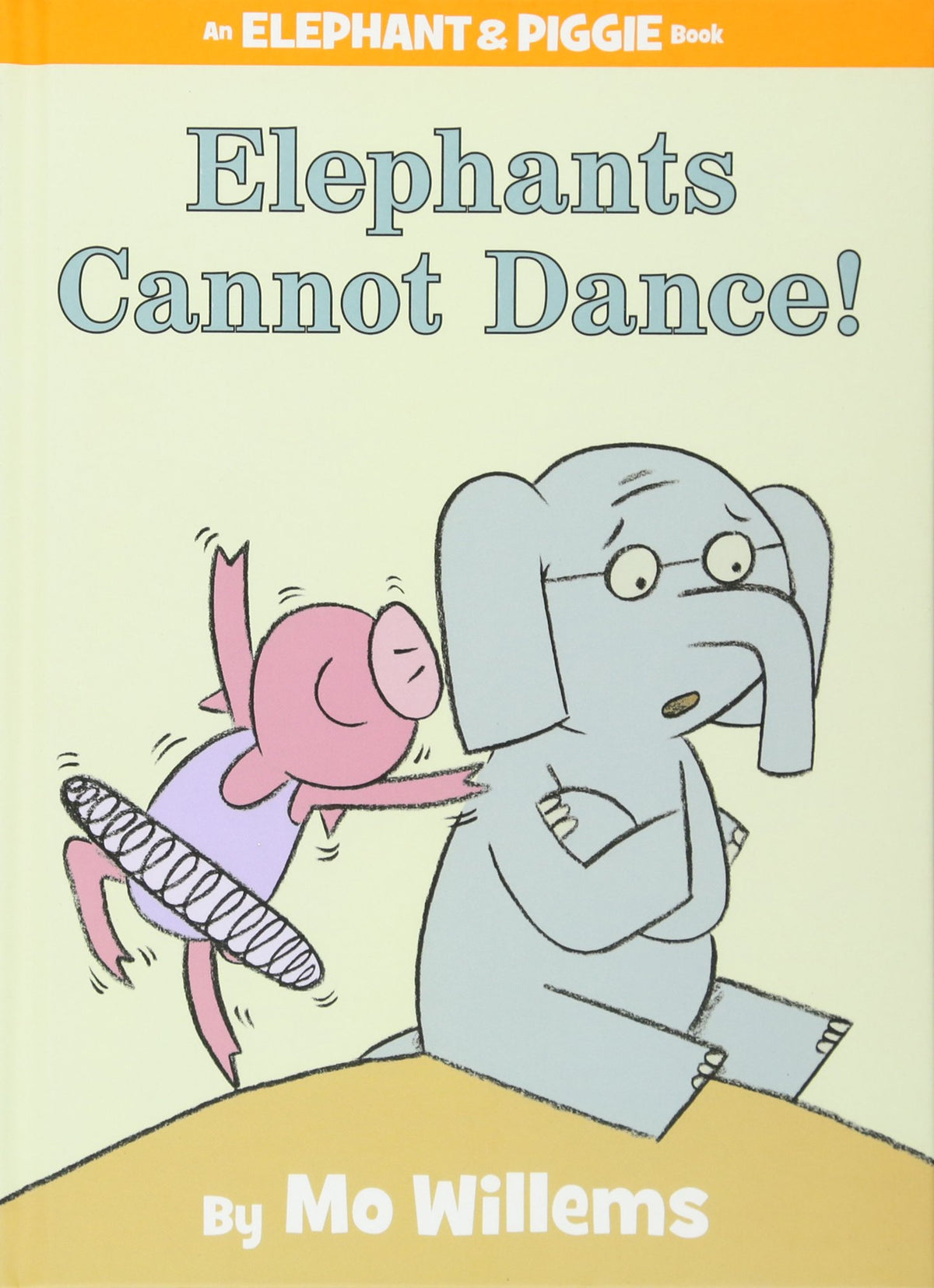 Elephants Cannot Dance! (Elephant and Piggie #9) Cover