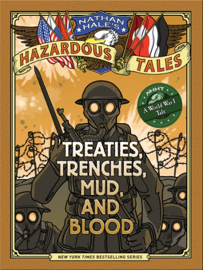 Nathan Hale's Hazardous Tales #4: Treaties, Trenches, Mud, and Blood Cover