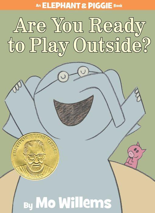 Are You Ready to Play Outside? (Elephant and Piggie #7) Cover