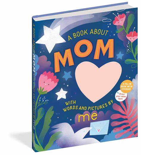 A Book About Mom w/Words & Pictures by Me! Cover