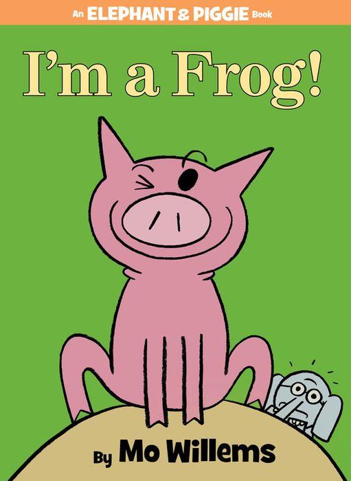 I'm a Frog! (Elephant and Piggie #20) Cover