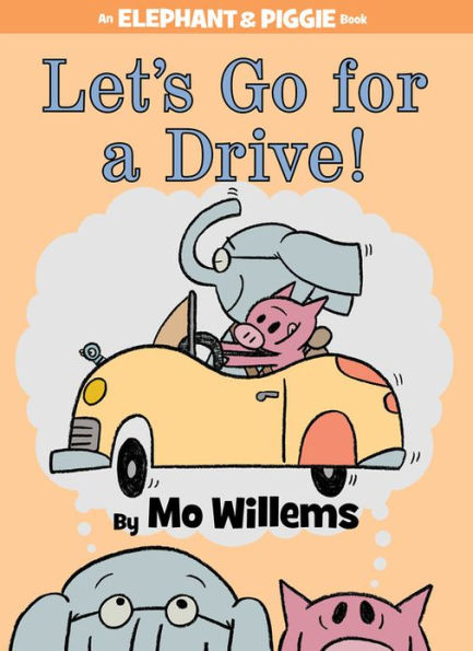Let's Go for a Drive! (Elephant and Piggie #18) Cover