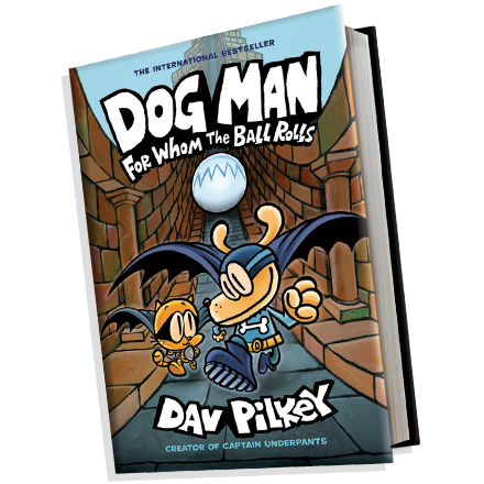 Tomfoolery Toys | Dog Man #7: For Whom the Ball Rolls